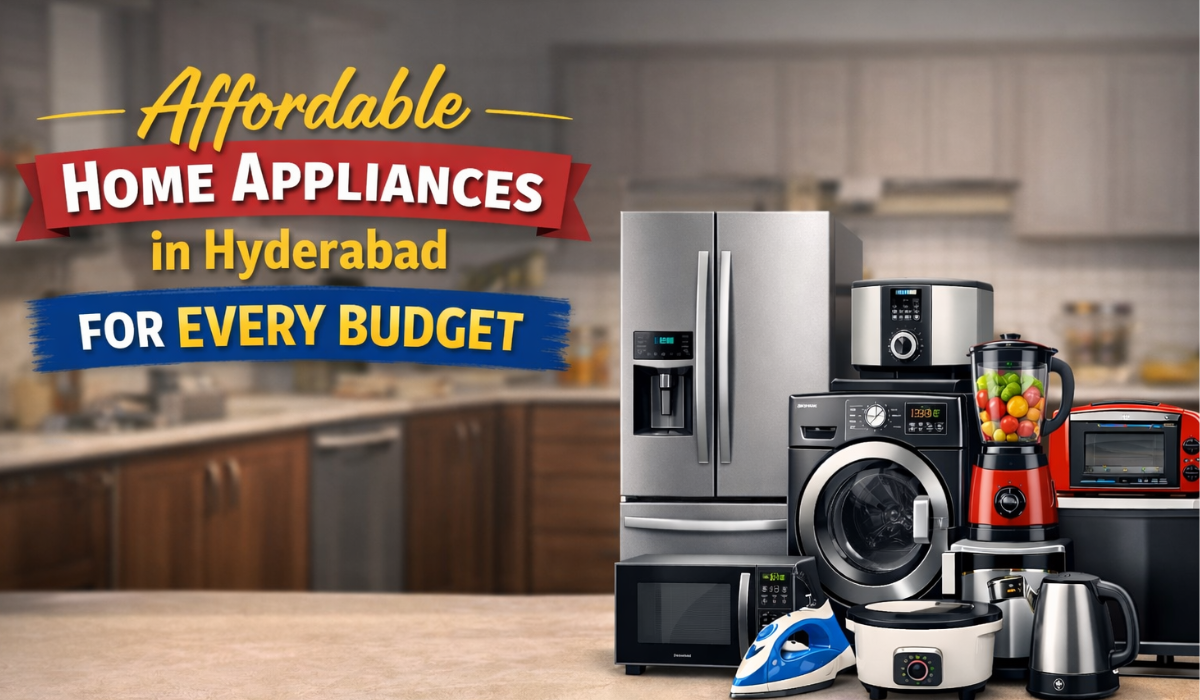 affordable home appliances in hyderabad for every budget